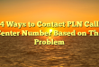 4 Ways to Contact PLN Call Center Number Based on The Problem
