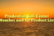 Prudential Call Center Number and Its Product List