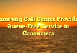 Samsung Call Center Provides Queue-Free Service to Consumers